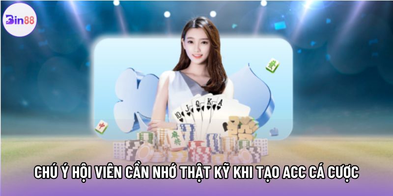 Chú ý hội viên cần nhớ thật kỹ khi tạo acc cá cược Chú ý hội viên cần nhớ thật kỹ khi tạo acc cá cược