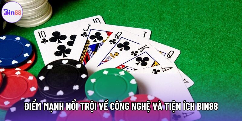 Điểm mạnh nổi trội về công nghệ và tiện ích bin88 Điểm mạnh nổi trội về công nghệ và tiện ích bin88