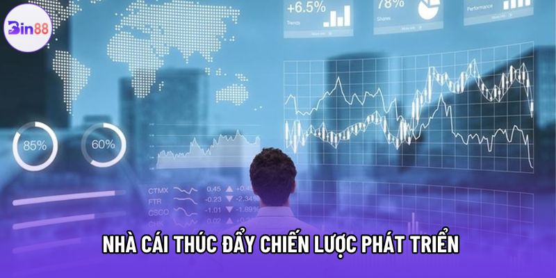 Nhà cái thúc đẩy chiến lược phát triển Nhà cái thúc đẩy chiến lược phát triển