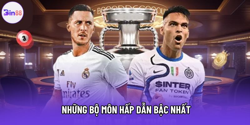 Những bộ môn hấp dẫn bậc nhất Những bộ môn hấp dẫn bậc nhất